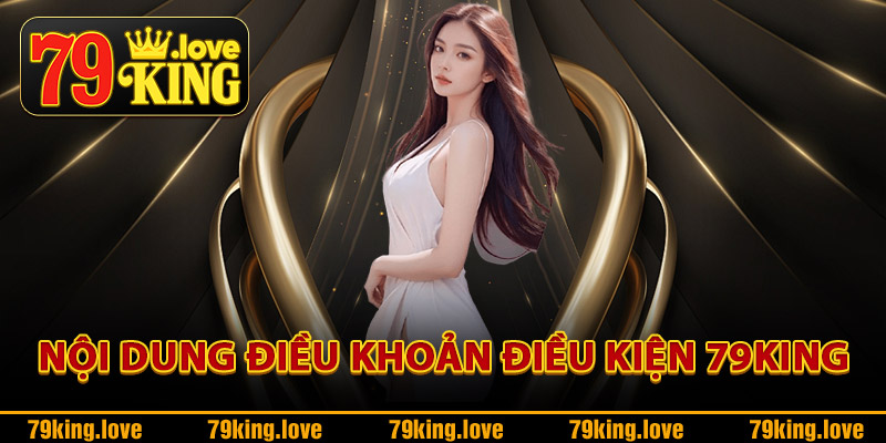 Nội dung điều khoản điều kiện 79King